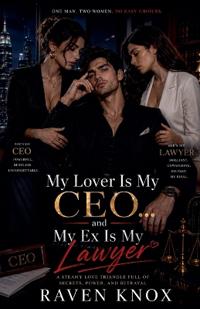My Lover Is My CEO... and My Ex Is My Lawyer