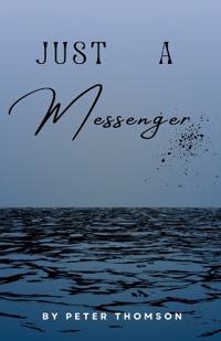 Just A Messenger