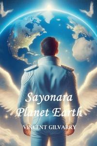 Sayonara Planet Earth