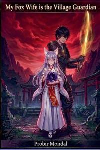 My Fox Wife Is The Village Guardian