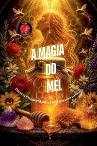 A Magia do Mel
