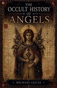 The Occult History Of Angels