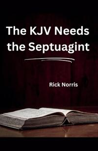 The KJV Needs the Septuagint