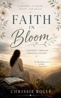 Faith In Bloom