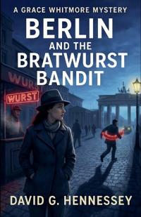 Berlin and the Bratwurst Bandit