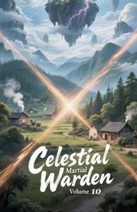 Celestial Martial Warden, Volume 10