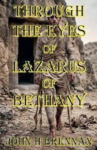 Through the Eyes of Lazarus of Bethany