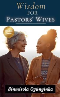 Wisdom For Pastors' Wives