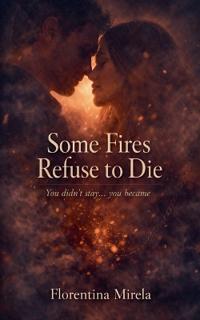 Some Fires Refuse to Die