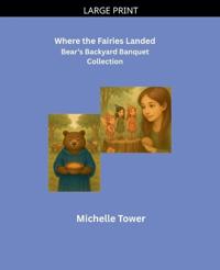 Bokomslag för "Where the Fairies Landed Bear's Backyard Banquet Collection"
