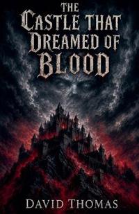 The Castle That Dreamed Of Blood