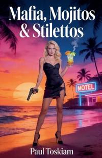 Bokomslag för "Mafia, mojitos and stilettos"