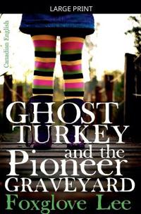 Ghost Turkey and the Pioneer Graveyard (Canadian English)