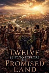 Twelve Sent to Explore the Promised Land