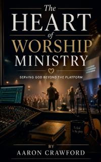 The Heart of Worship Ministry
