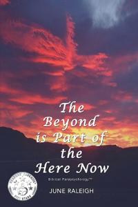 The Beyond is Part of the Here Now