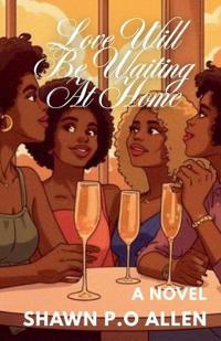 Love Will Be Waiting At Home