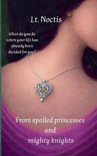 From spoiled princesses and mighty knights