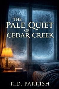 The Pale Quiet of Cedar Creek