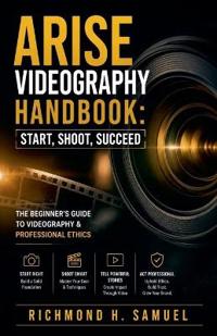 Arise Videography Handbook