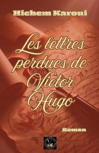 Les lettres perdues de Victor Hugo