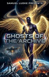 Ghosts Of The Archive