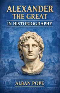 Alexander the Great in Historiography