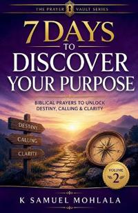 7 Days to Discover Your Purpose