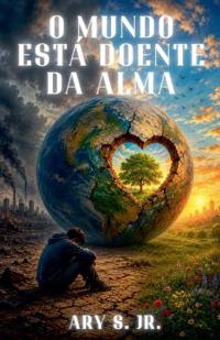 O Mundo Está Doente da Alma