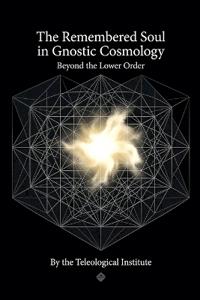 The Remembered Soul in Gnostic Cosmology