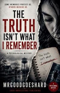The Truth Isn't What I Remember