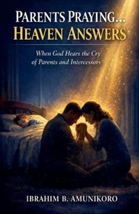 Bokomslag for "Parents Praying... Heaven Answers"