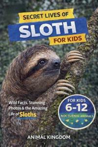 Secret Lives of Sloths for Kids