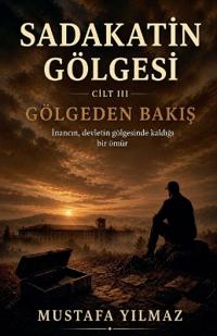 Sadakatin Gölgesi - Gölgeden Bakış