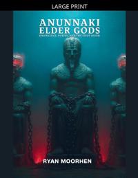 Anunnaki Elder Gods, Knowledge, Power, and the First Order