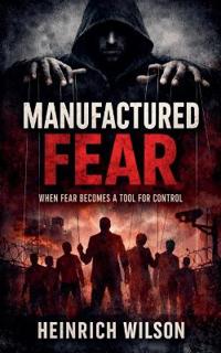 Manufactured Fear