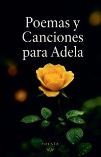 Poemas y Canciones para Adela