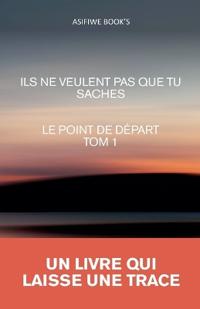 Bokomslag for "ILS NE VEULENT PAS QUE TU SACHES"