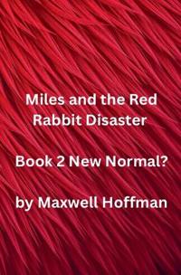 Miles and the Red Rabbit Disaster Book 2 New Normal?