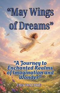 "May Wings of Dreams"