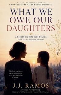 What We Owe Our Daughters