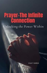Prayer - The Infinite Connection