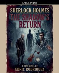 Sherlock Holmes - The Shadow's Return