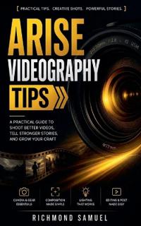 Arise Videography Tips