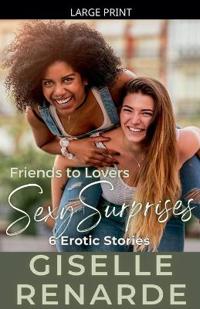 Friends to Lovers Sexy Surprises
