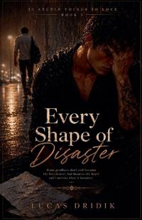 Every Shape of Disaster