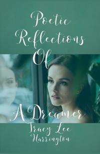 Poetic Reflections Of A Dreamer
