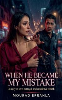 Bokomslag for "When He Became My Mistake"
