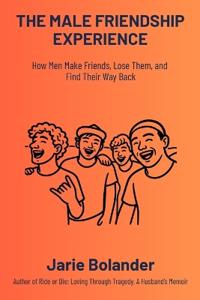 The Male Friendship Experience