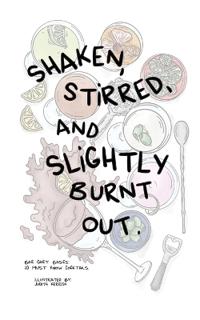 Shaken, Stirred, and Slightly Burnt Out.